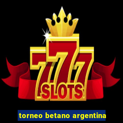 torneo betano argentina