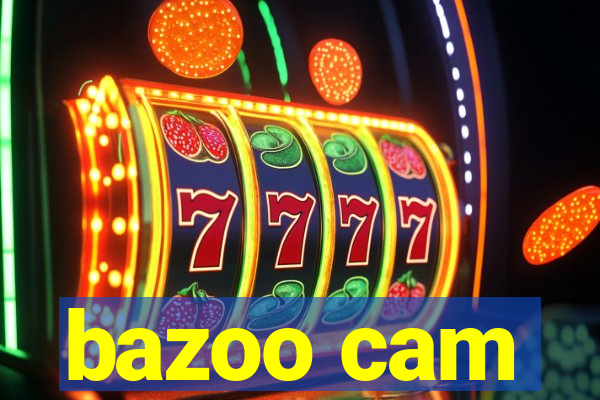 bazoo cam