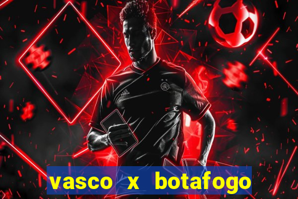 vasco x botafogo ao vivo futemax