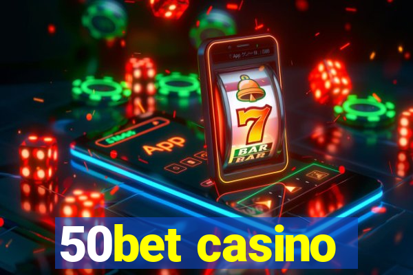 50bet casino