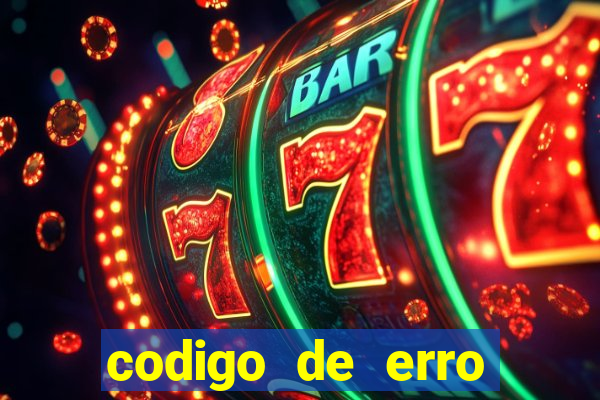 codigo de erro s105 bet365