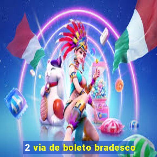 2 via de boleto bradesco