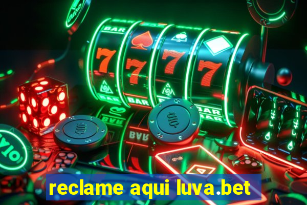 reclame aqui luva.bet