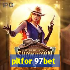 pltfor 97bet