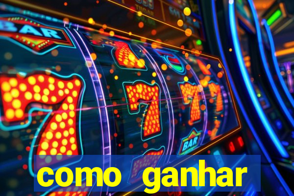 como ganhar dinheiro nos slots