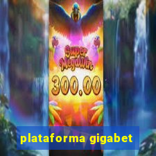 plataforma gigabet