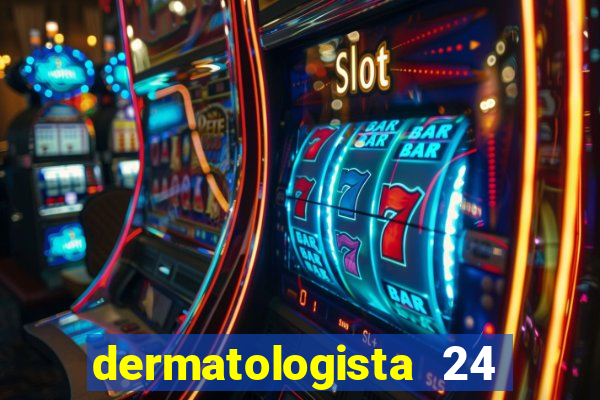 dermatologista 24 horas sp