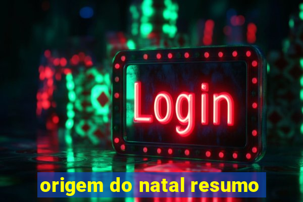 origem do natal resumo