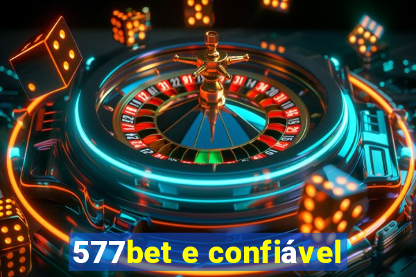 577bet e confiável