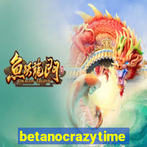 betanocrazytime