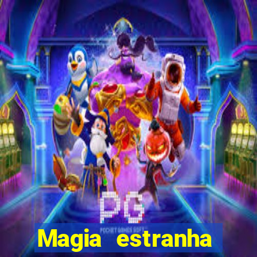 Magia estranha filme completo dublado