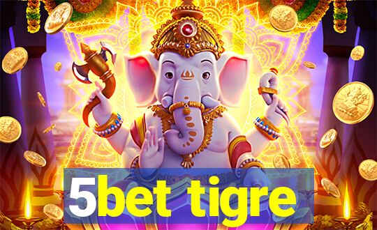 5bet tigre