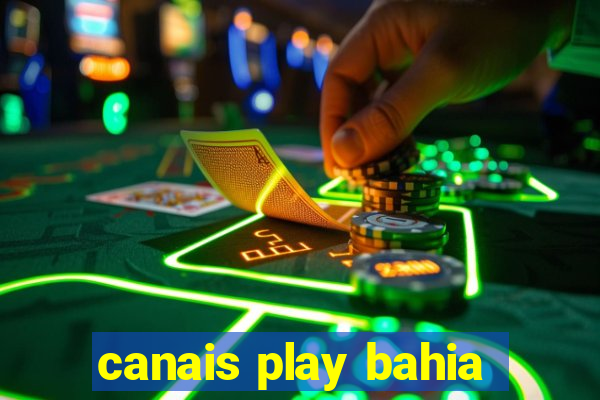 canais play bahia