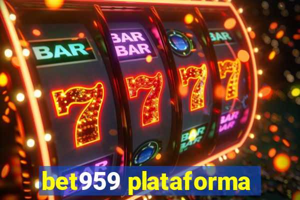 bet959 plataforma