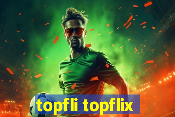 topfli topflix