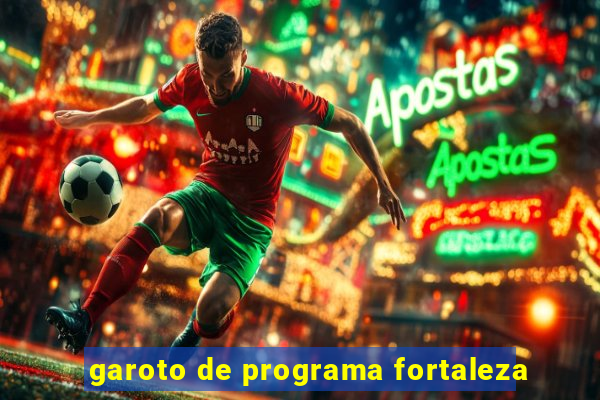 garoto de programa fortaleza