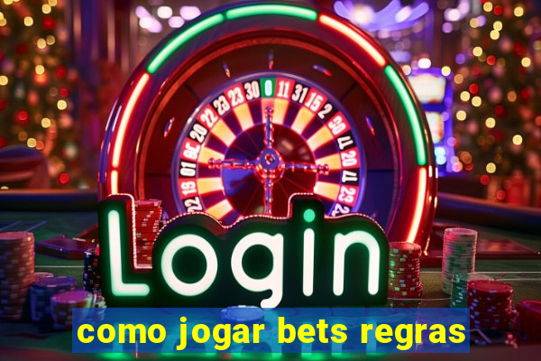 como jogar bets regras