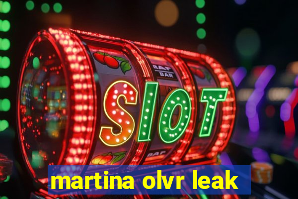 martina olvr leak