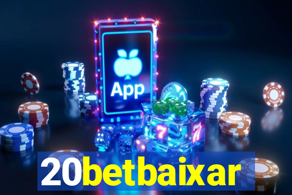 20betbaixar