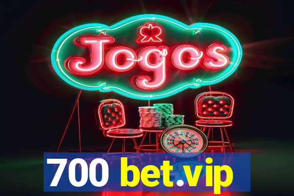 700 bet.vip