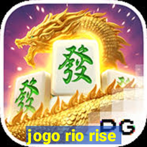 jogo rio rise