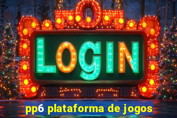 pp6 plataforma de jogos