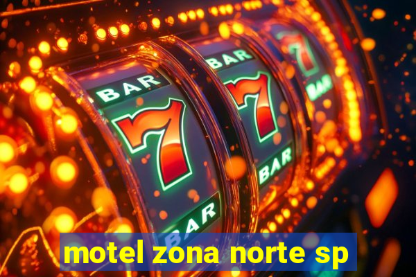 motel zona norte sp