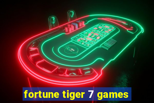 fortune tiger 7 games