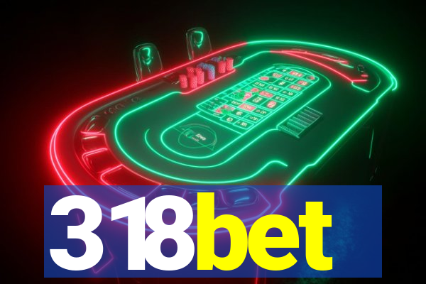 318bet