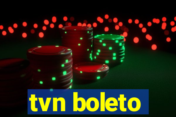 tvn boleto