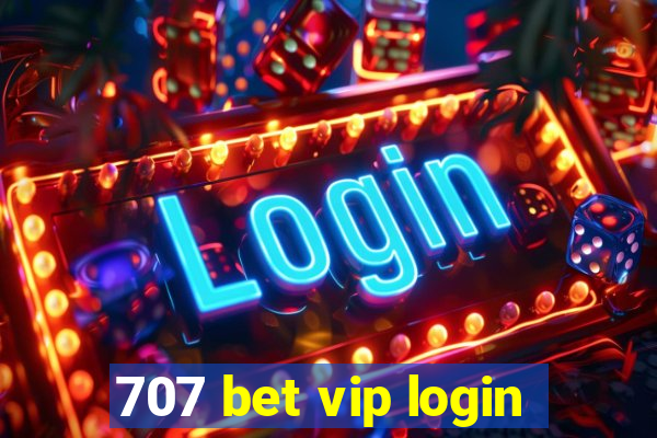 707 bet vip login