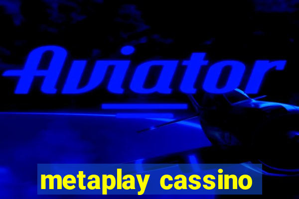 metaplay cassino