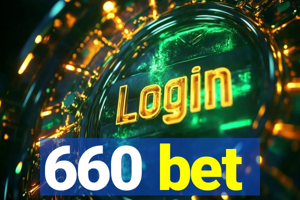 660 bet