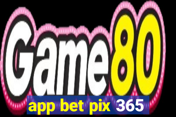 app bet pix 365