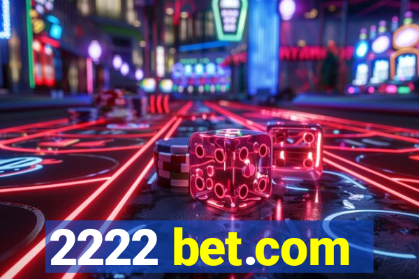 2222 bet.com