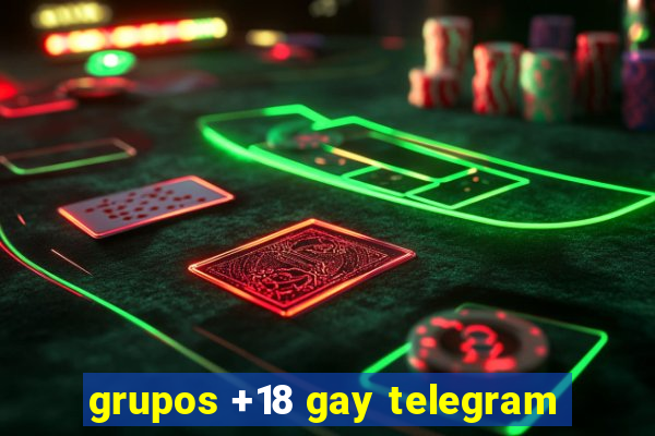 grupos +18 gay telegram