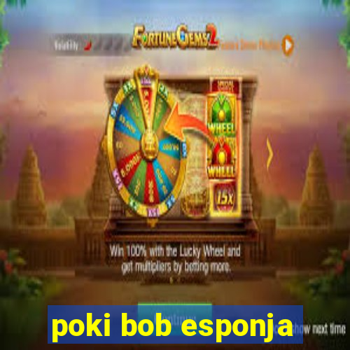 poki bob esponja