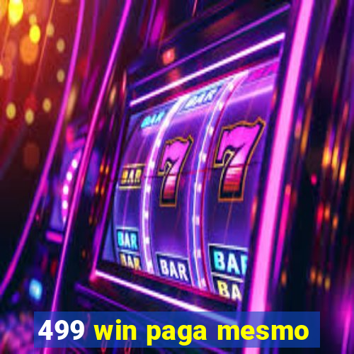 499 win paga mesmo