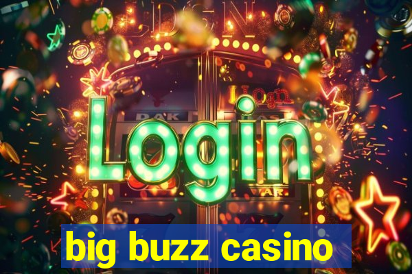 big buzz casino