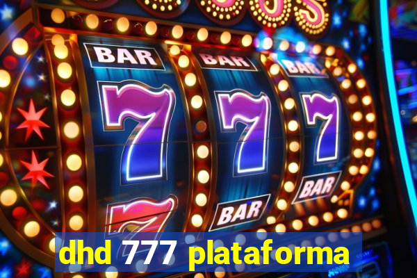 dhd 777 plataforma