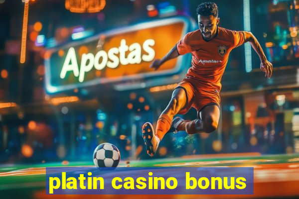 platin casino bonus