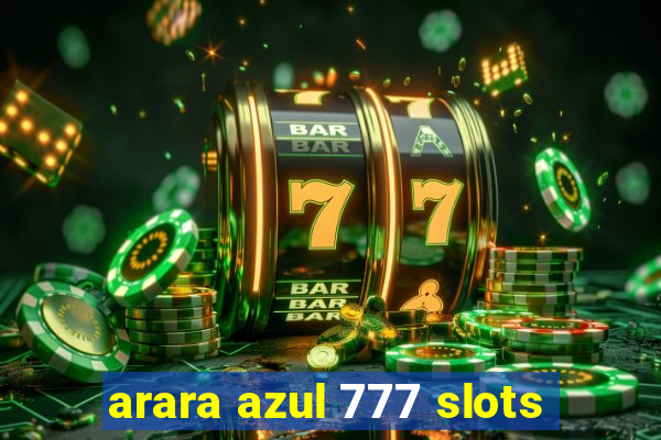 arara azul 777 slots