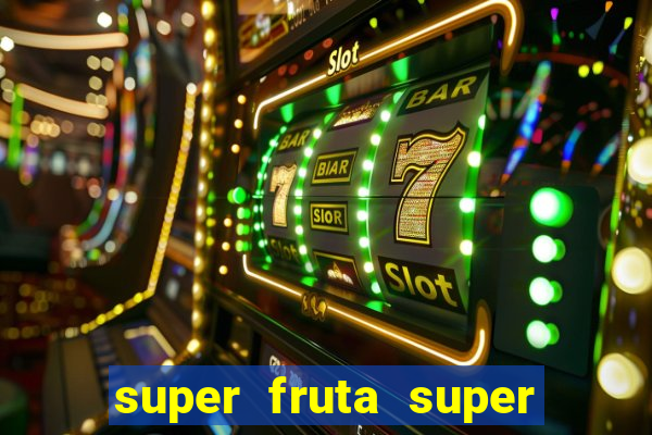 super fruta super fruit box onde comprar blox fruits showcase