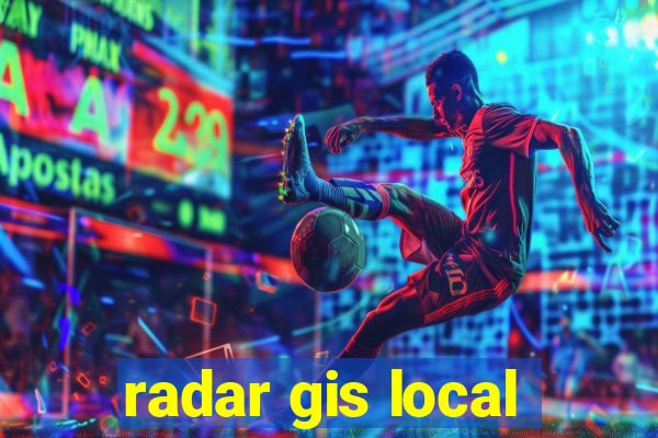 radar gis local