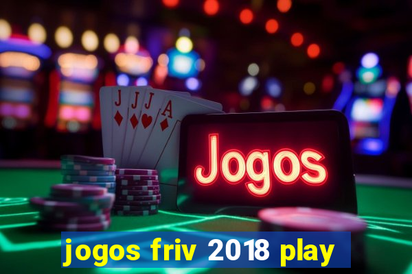 jogos friv 2018 play