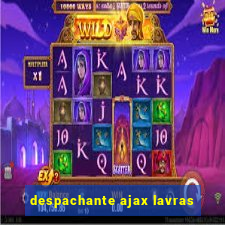 despachante ajax lavras