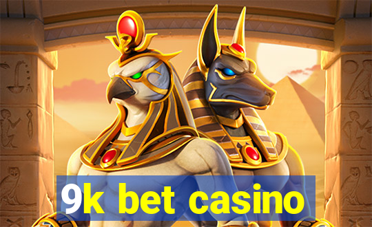 9k bet casino