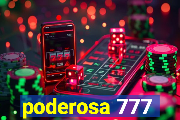 poderosa 777