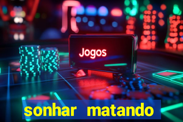 sonhar matando porco jogo do bicho