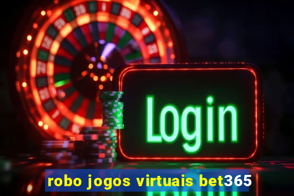 robo jogos virtuais bet365